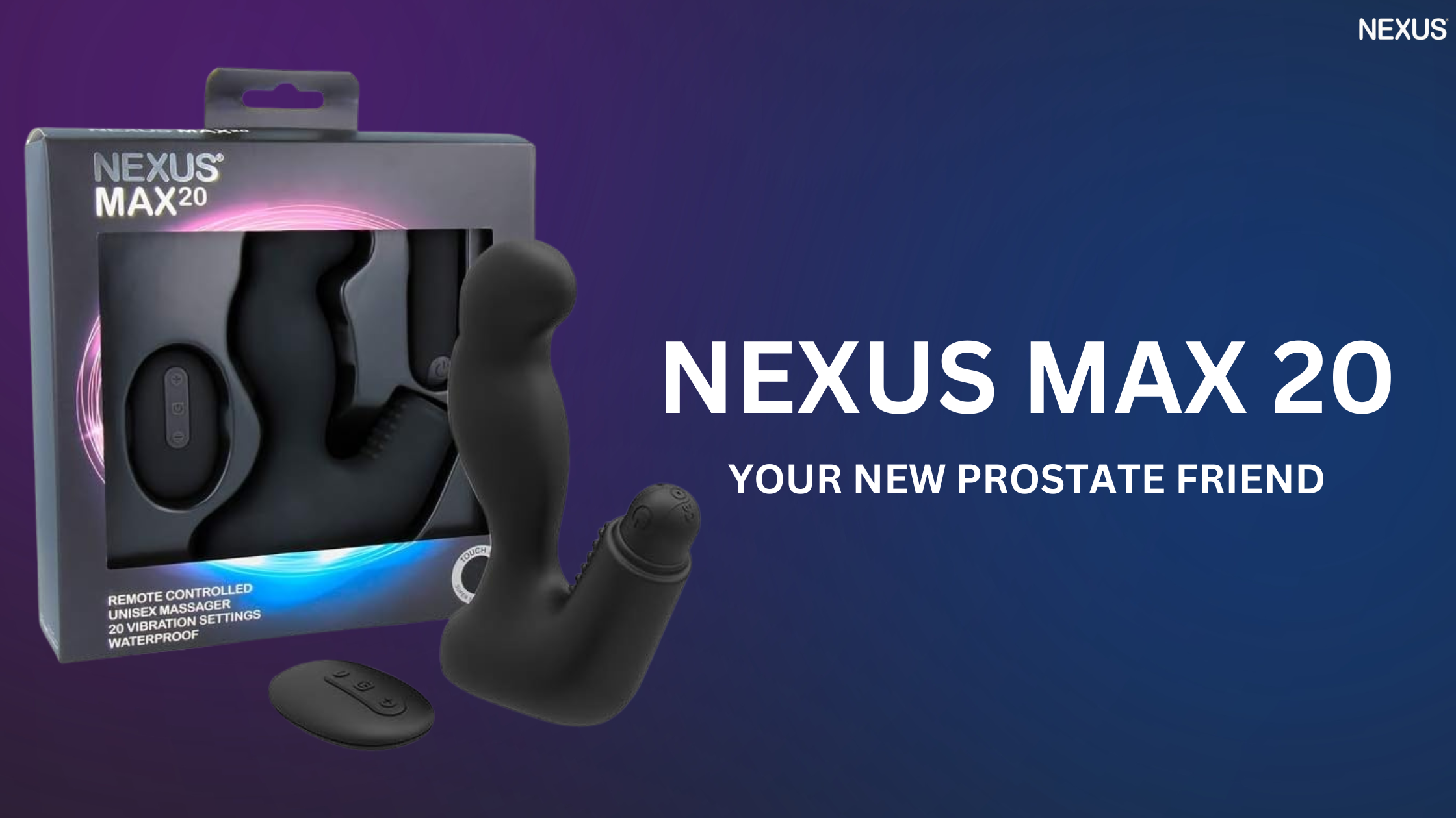 Nexus Max 20 Review : Your New Prostate Friend