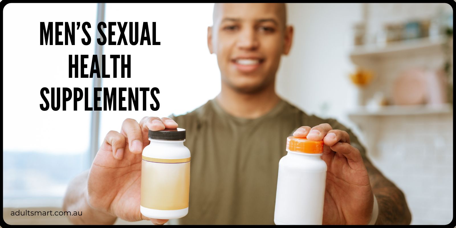 Men’s Sexual Health Supplements That Are Actually Helpful