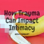 Trauma and sex