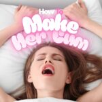 make any girl cum