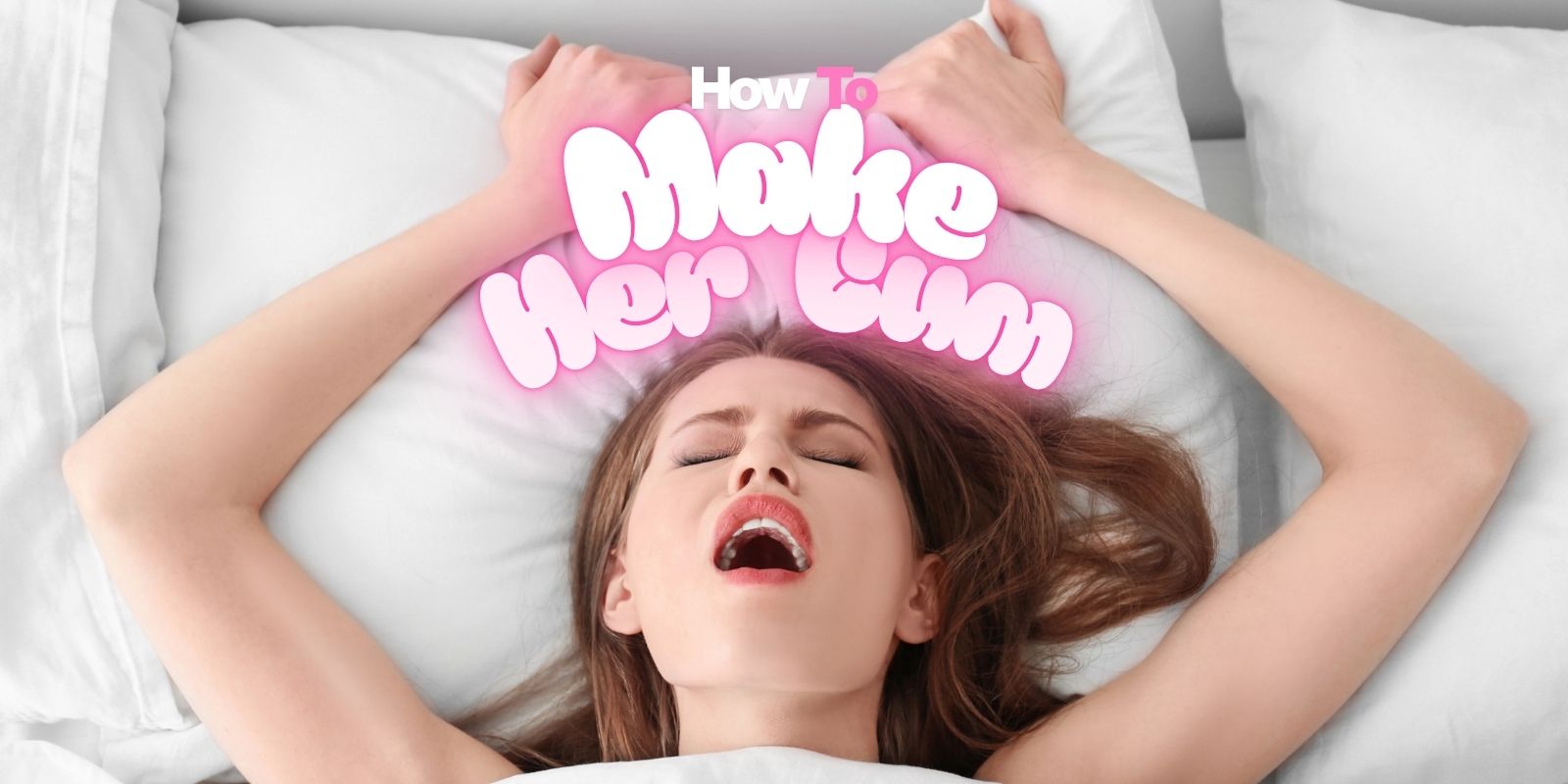 make any girl cum