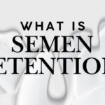 what's semen retention