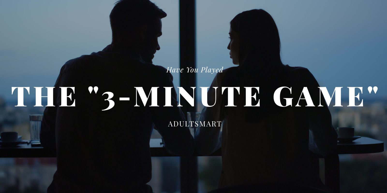 The “3-Minute Game” – You Need To Try This Out!