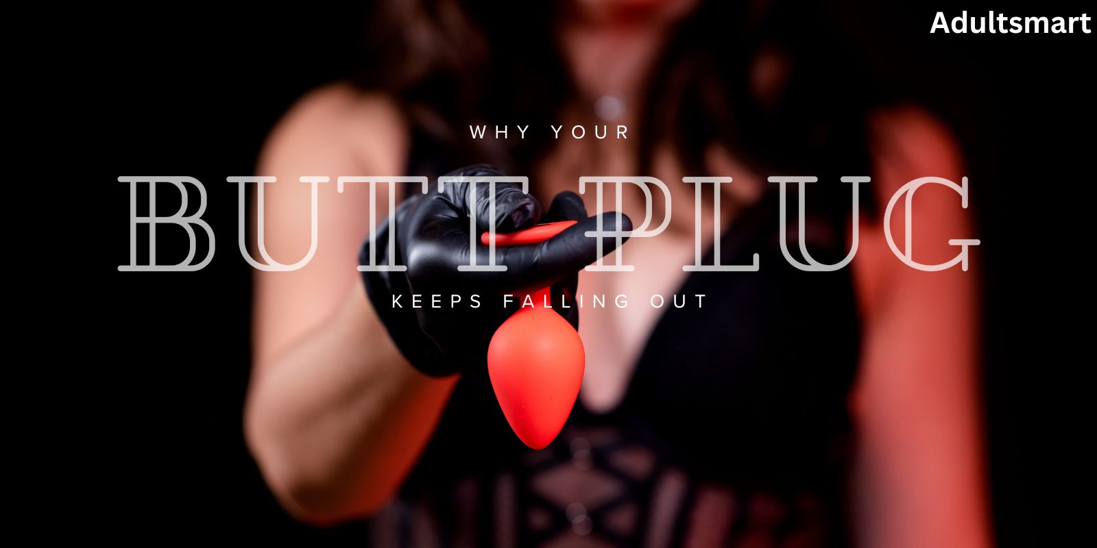 falling out butt plug